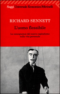 9788807816413 - L'uomo flessibile. Le conseguenze del nuovo capitalismo sulla vita personale