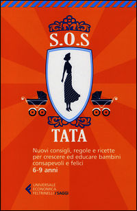 9788807884450 - SOS Tata. Nuovi consigli, regole e ricette per crescere ed educare bambini consapevoli e felici 6-9 anni