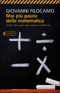 9788807885549 - Mai più paura della matematica. Come fare pace con numeri e formule