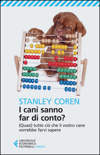 9788807887192 - I cani sanno far di conto? (Quasi) tutto ciò che il vostro cane vorrebbe farvi sapere