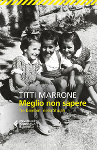 9788807898167 - Meglio non sapere. Tre bambini nella Shoah