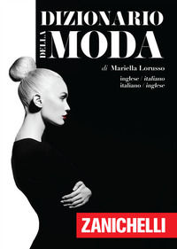 9788808164896 - Dizionario della moda. Inglese-Italiano, Italiano-Inglese