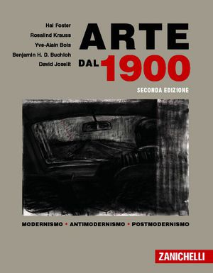 9788808175069 - Arte dal 1900. Modernismo. Antimodernismo. Postmodernismo