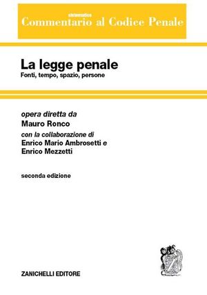 9788808261502 - Commentario sistematico al codice penale. Vol. 1: La legge penale. Fonti, tempo, spazio, persone.