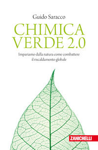 9788808320940 - Chimica verde 2.0. Impariamo dalla natura come combattere il riscaldamento globale