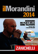 Il Morandini 2014. Dizionario dei film e delle serie televisive