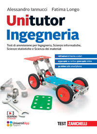 9788808616586 - Unitutor Ingegneria. Test di ammissione per Ingegneria, Scienze informatiche, Scienze statistiche, Scienza dei materiali