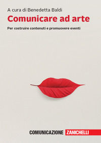 9788808920232 - Comunicare ad arte. Per costruire contenuti e promuovere eventi. Con e-book
