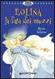 9788809028708 - Eolina la fata dei mozzi. Ediz. illustrata