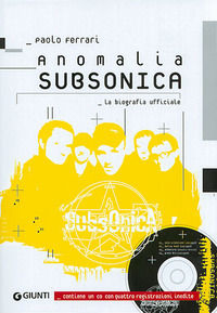 9788809032996 - Anomalia Subsonica. La biografia ufficiale. Ediz. illustrata. Con CD Audio