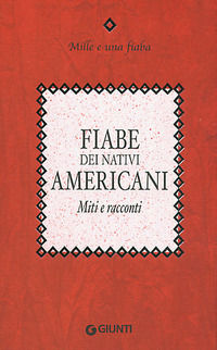 9788809034501 - Fiabe dei nativi americani. Miti e racconti
