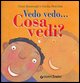 9788809035041 - Vedo vedo... Cosa vedi?