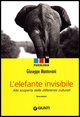 9788809041127 - L'elefante invisibile. Alla scoperta delle differenze culturali