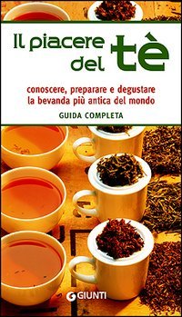 9788809048171 - Il piacere del tè. Guida completa. Conoscere, preparare e degustare la bevanda più antica del mondo
