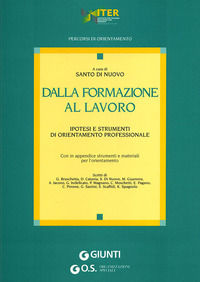 9788809050075 - Dalla formazione al lavoro. Ipotesi e strumenti di orientamento professionale