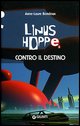9788809053861 - Contro il destino. Linus Hoppe