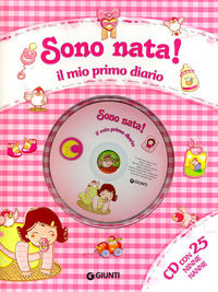 9788809058071 - Sono nata! Il mio primo diario. Ediz. illustrata. Con CD Audio