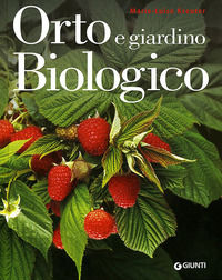 9788809062368 - Orto e giardino biologico. Ediz. illustrata