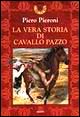 9788809209756 - La vera storia di Cavallo Pazzo