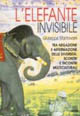9788809212787 - L'elefante invisibile. Tra negazione e affermazione delle diversità: scontri e incontri multiculturali