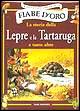 9788809610743 - La storia della lepre e della tartaruga e tante altre