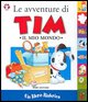 9788809611375 - Le avventure di Tim. Il mio mondo