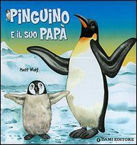 9788809614482 - Pinguino e il suo papà