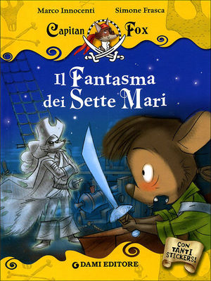 9788809614635 - Il fantasma dei sette mari. Con stickers. Ediz. illustrata