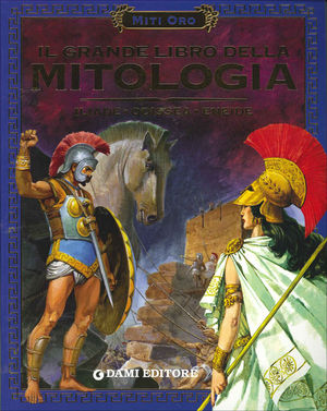 9788809615816 - Il grande libro della mitologia. Iliade. Odissea. Eneide. Ediz. illustrata