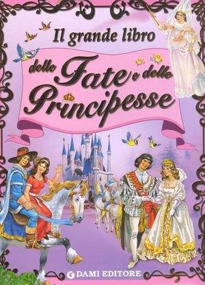 9788809616615 - Il grande libro delle fate e principesse. Ediz. illustrata