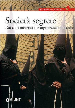 9788809744479 - Società segrete. Dai culti misterici alle organizzazioni occulte