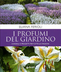 9788809746008 - I profumi del giardino. Consigli e progetti per tutte le stagioni