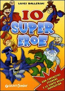 9788809746114 - Io supereroe. Con adesivi. Ediz. illustrata
