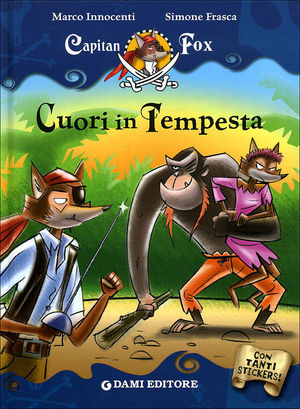9788809746848 - Cuori in tempesta. Capitan Fox. Con adesivi. Ediz. illustrata
