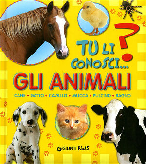 9788809749795 - Gli animali. Cane, gatto, cavallo, mucca, pulcino, ragno
