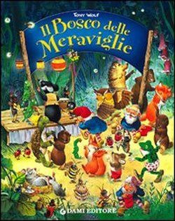 9788809751972 - Il bosco delle meraviglie. Ediz. illustrata