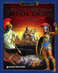 9788809752009 - Il grande libro della mitologia. Iliade-Odissea