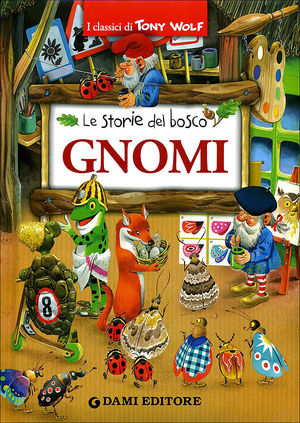 9788809755451 - Gnomi. Le storie del bosco. Ediz. illustrata