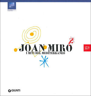 9788809755598 - Joan Miró. I miti del Mediterraneo. Ediz. illustrata