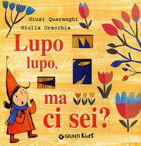 9788809757202 - Lupo lupo, ma ci sei? Ediz. illustrata