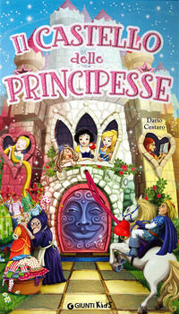 9788809768390 - Il castello delle principesse. Ediz. illustrata