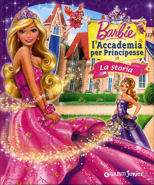 9788809769021 - Barbie. La Storia. L'Accademia per Principesse. Ediz. illustrata
