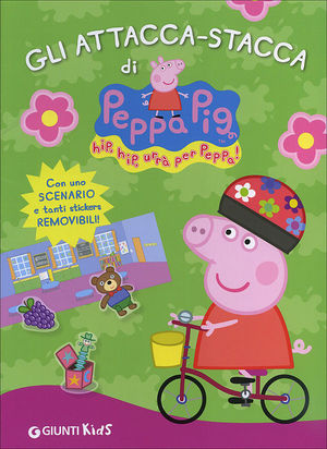 9788809772991 - Gli attacca-stacca di Peppa Pig. Hip hip urrà per Peppa! Con adesivi. Ediz. illustrata