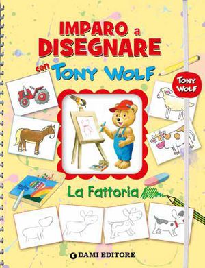 9788809773585 - La fattoria. Imparo a disegnare con Tony Wolf