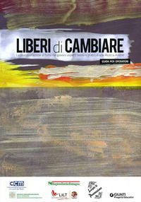 9788809776623 - Liberi di cambiare. La disassuefazione al fumo nei giovani: aspetti teorici e pratici di una Ricerca-Azione. Guida per o