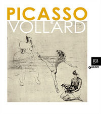 9788809777019 - Picasso e Vollard. Il genio e il mercante. Catalogo della mostra (Venezia, 6 aprile-8 luglio 2012)