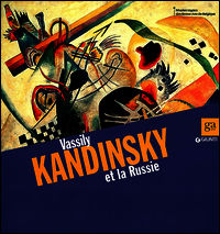 9788809784758 - Vassily Kandinsky et la Russie. Catalogo della mostra (Bruxelles, 8 marzo-30 giugno 2013). Ediz. illustrata