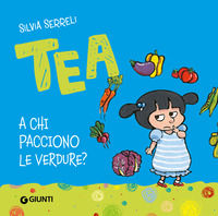 9788809785991 - A chi piacciono le verdure? Tea