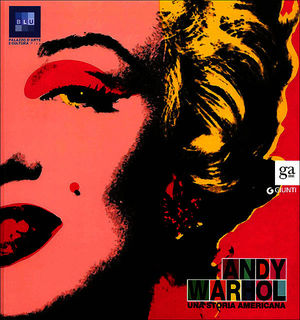 9788809787773 - Andy Warhol. Una storia americana. Catalogo della mostra (Pisa, 12 ottobre 2013-2 febbraio 2014). Ediz. illustrata