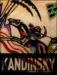 9788809794306 - Kandinsky. L'artista come sciamano. Catalogo della mostra (Vercelli, 29 marzo-6 luglio 2014). Ediz. illustrata